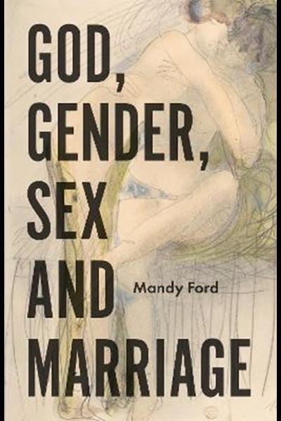 God, Gender, Sex and Marriage